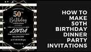 How To Make 50th Birthday Dinner Party Invitations