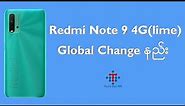 Redmi Note 9 4G Global Change နည်း