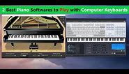 2 Best Piano Softwares to Play with Computer Keyboards.