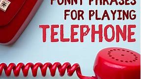 100  Funny Telephone Game Phrases