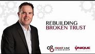 Rebuilding Broken Trust