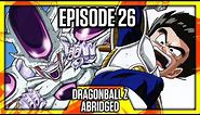 DragonBall Z Abridged: Episode 26 - TeamFourStar (TFS)