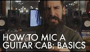 How To Mic a Guitar Cab: Basics