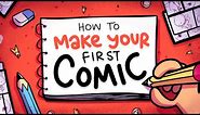How to ACTUALLY make your First Comic?