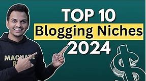 Top 11 Blogging Niches 2024 | 2024 में Blogging शुरू करने के Best Niche Ideas