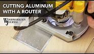 How to Cut Aluminum with a Router