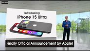iPhone 15 Ultra - Official Announcements by Apple!