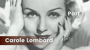 The life of Carole Lombard (Part 1)
