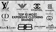 Top 10 Most Expensive Clothing Brands In The World | Best Fashion Brands In The World