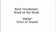 Root Word Vocabulary of the Week ~ Phon