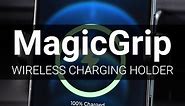 MagicGrip Wireless Charging Phone Holder
