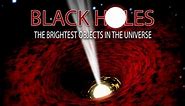 Public Lecture—Black Holes, the Brightest Objects in the Universe