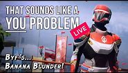 "Byf's Banana Blunder?!" - That sounds like a YOU PROBLEM LIVE!... (Destiny Guardian Games)