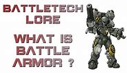 Battletech Lore - What is Battle Armor?