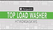 Hotpoint Top Load Washer - HTW240ASKWS