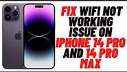 How to Fix WIFI Not Working Issue on iPhone 14 Pro and 14 Pro Max