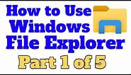 How to Use Windows File Explorer, Part 1 of 5: Program Overview