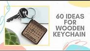 Wooden Keychain Ideas