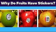 Why Do Fruits Have Stickers? What is meaning of PLU CODE?