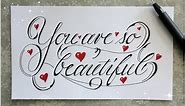 cursive fancy letters - how to write "you are so beautiful"
