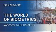 Welcome to the World of DERMALOG