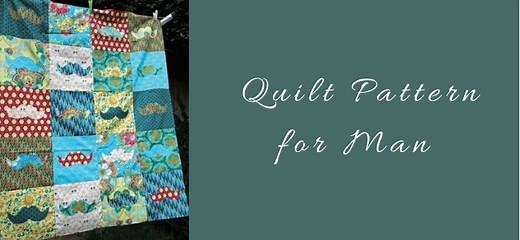 Top 25 Free Quilt Patterns for Men ( 8 Bonus Patterns For Sale)