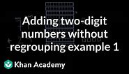 Adding 2-digit numbers without regrouping 1 | Addition and subtraction | 1st grade | Khan Academy