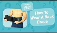 How To Wear A Back Brace (Properly)
