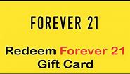 How To Redeem FOREVER 21 Gift Card (2022) | Use FOREVER 21 Gift Card Online