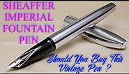 Vintage Sheaffer Imperial Fountain Pen: Review and Buying Guide. Should we buy this pen?