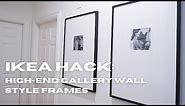 IKEA HACK: HIGH END GALLERY WALL FRAMES - MINIMAL HOME DECOR