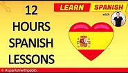 12 Hours of Spanish Lessons Compilation. Learn Castilian Spanish with Pablo. #spanishwithpablo