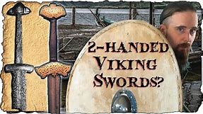 Viking Two Handed Swords? - History vs. Fantasy