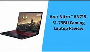 Acer Nitro 7 AN715-51-73BU Gaming Laptop Review (2020)| MUST WATCH!!!
