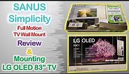 SANUS Simplicity Full-Motion TV Wall Mount Review | Mounting 83’’ LG OLED TV