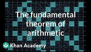The fundamental theorem of arithmetic | Computer Science | Khan Academy