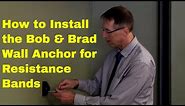 How to Install the Bob & Brad Wall Anchor for Resistance Bands Workouts.