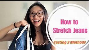 How to Stretch Jeans to Fit | How to Loosen Tight Jeans | Stretch Jeans Waist | Testing 3 Methods