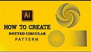 How to Create Dotted and Halftone Circular Pattern in Adobe illustrator [Creative Designer 25]