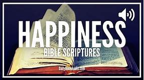 Bible Verses For Happiness | Powerful Scriptures For Being Happy and Joyful