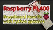 How to Use a Breadboard with Raspberry Pi 400, LED Control with Python gpiozero