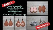 TUTORIAL PART 1 | Faux Leather Earrings | Silhouette Cameo