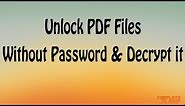 How To Unlock PDF File Without Password And Decrypt It?