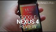 Nexus 4 Review!
