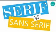 Serif vs. Sans Serif Fonts | Know the Difference