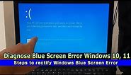 Diagnose Blue Screen Error Windows 10, 11 | Steps to rectify Windows Blue Screen Error