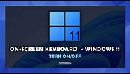 Windows 11 - How To Enable Or Disable The Onscreen Keyboard - (Quick & Easy)