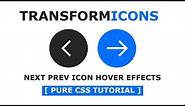 Pure CSS Next Prev Arrow Hover Effects - Animated Transformicons Tutorial