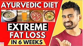 Ayurvedic Diet Plan for Extreme Fat Loss (Healthy & Effective)
