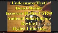 Hydro Unboxing & Water Proof Test! * Boost Mobile Kyocera Hydro C5170 Android Smartphone Review!